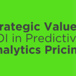Strategic Value & ROI in Predictive Analytics Pricing