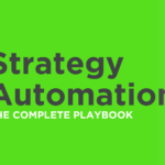 Strategy Automation: The Complete Playbook
